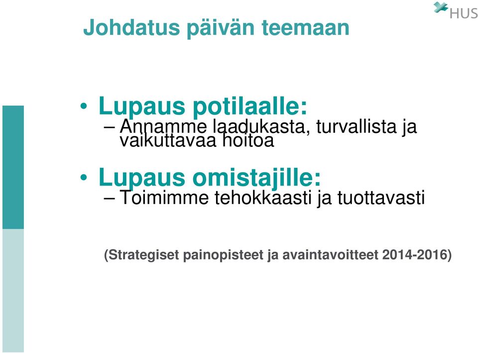 Lupaus omistajille: oimimme tehokkaasti ja