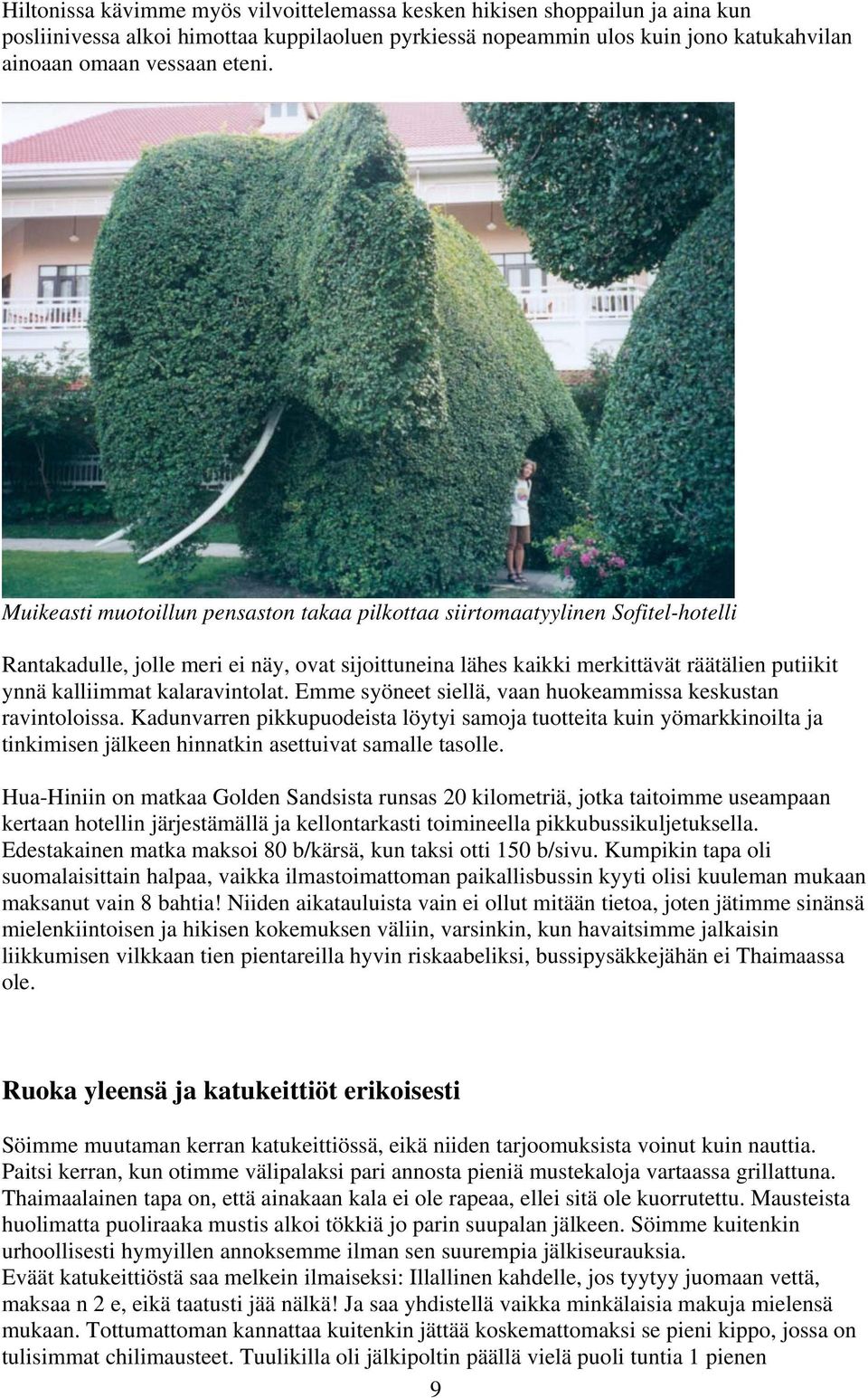 Meri ruiskuttaa ruokaa