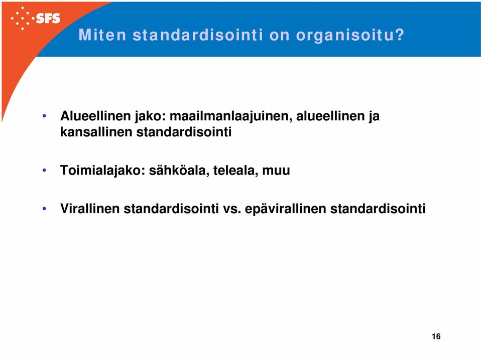 kansallinen standardisointi Toimialajako: sähköala,