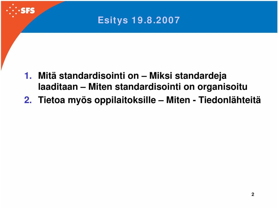 standardeja laaditaan Miten