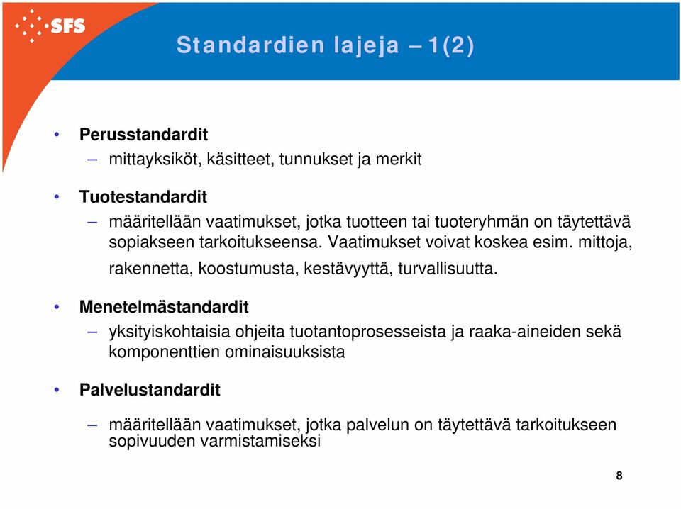 mittoja, rakennetta, koostumusta, kestävyyttä, turvallisuutta.