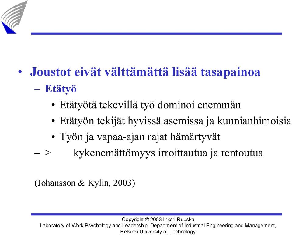 asemissa ja kunnianhimoisia Työn ja vapaa-ajan rajat