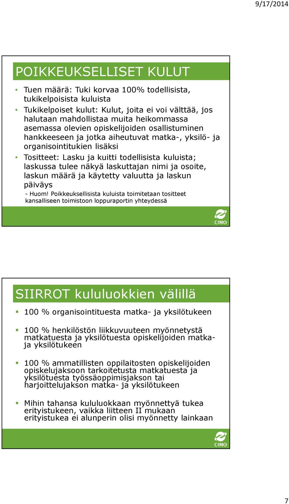 nimi ja osoite, laskun määrä ja käytetty valuutta ja laskun päiväys - Huom!
