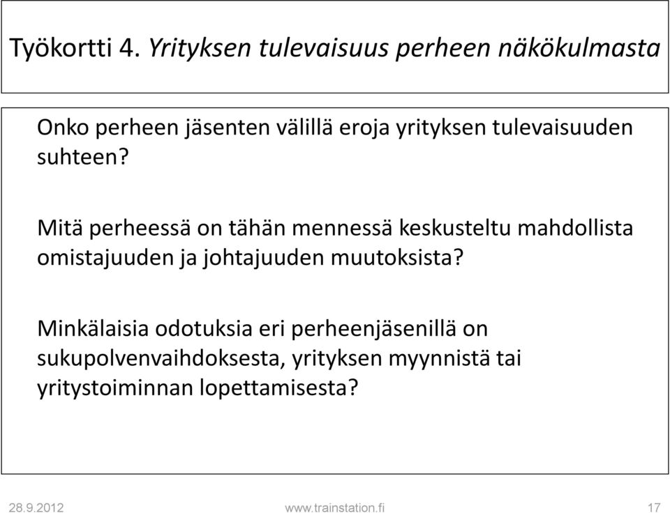 yrityksen tulevaisuuden suhteen?