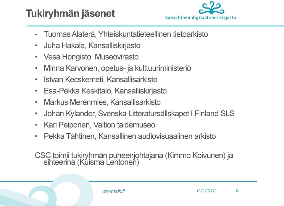 Merenmies, Kansallisarkisto Johan Kylander, Svenska Litteratursällskapet I Finland SLS Kari Peiponen, Valtion taidemuseo Pekka
