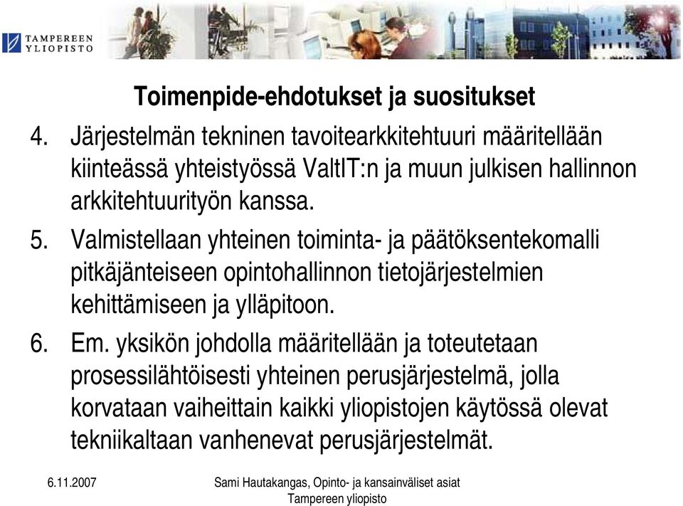 arkkitehtuurityön kanssa. 5.