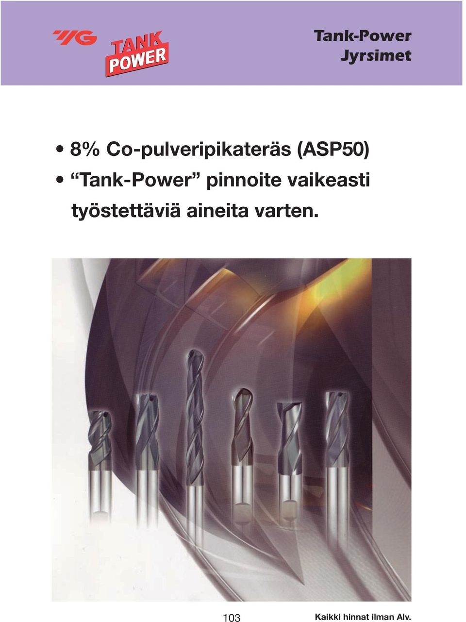 pinnoite vaikeasti työstettäviä