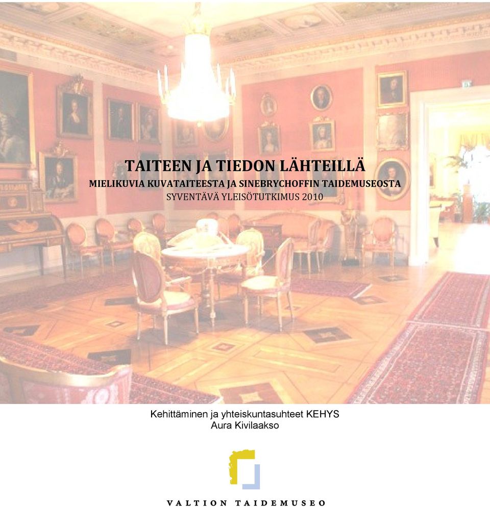 TAIDEMUSEOSTA SYVENTÄVÄ YLEISÖTUTKIMUS