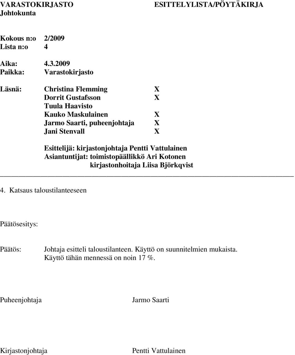 Katsaus taloustilanteeseen Johtaja esitteli