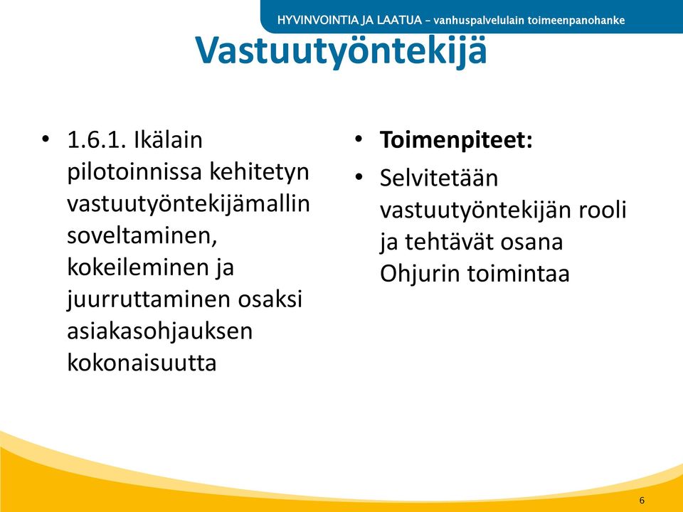 soveltaminen, kokeileminen ja juurruttaminen osaksi