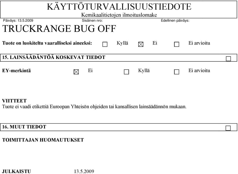 aineeksi: Kyllä Ei Ei arvioitu 15.