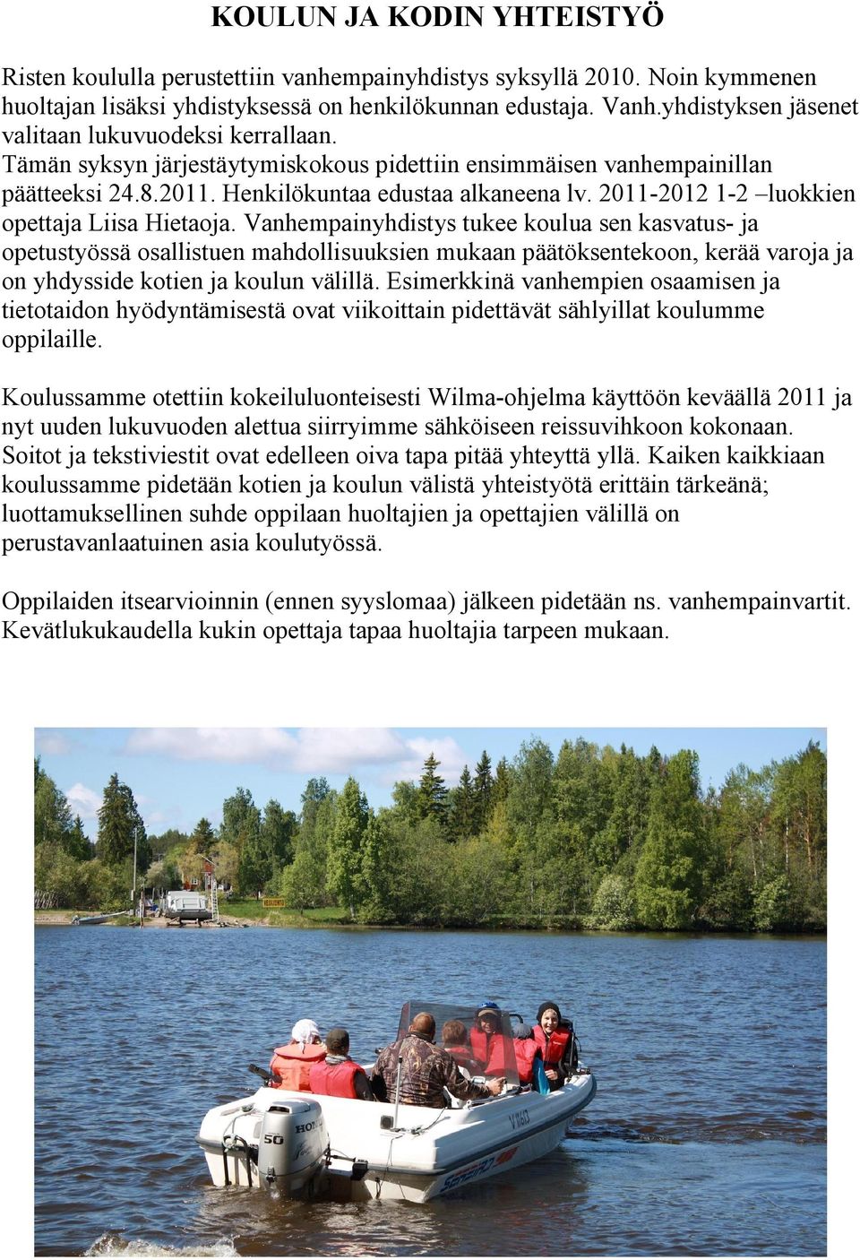 2011-2012 1-2 luokkien opettaja Liisa Hietaoja.