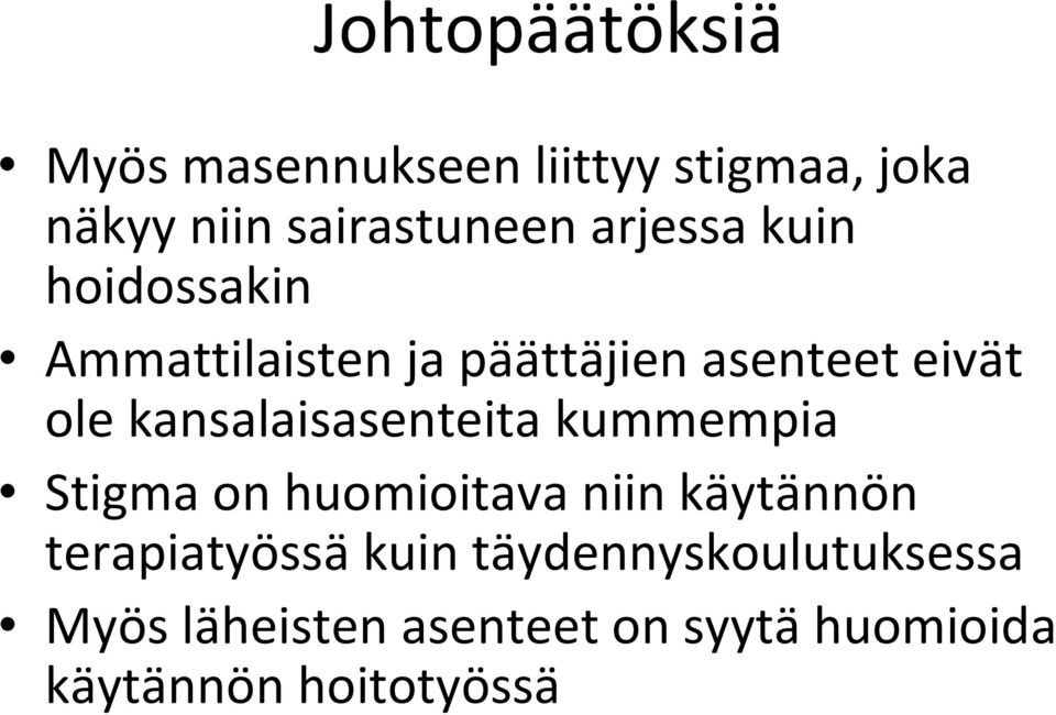 kansalaisasenteita kummempia Stigma on huomioitava niin käytännön terapiatyössä