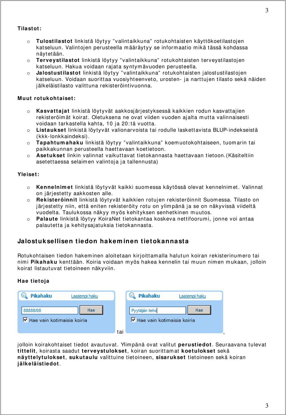 Jalstustilastt linkistä löytyy valintaikkuna rtukhtaisten jalstustilastjen katseluun.