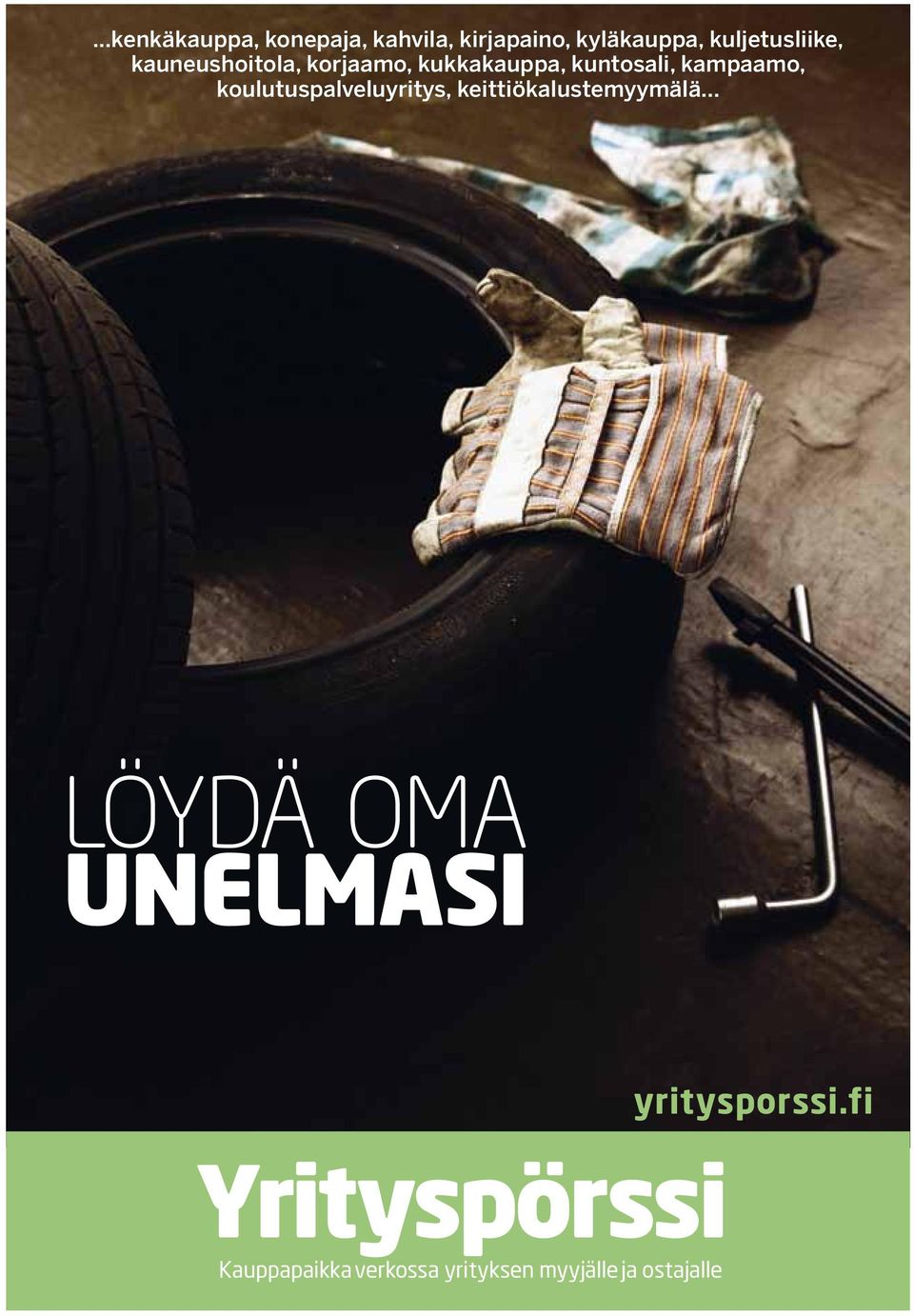 kampaamo, koulutuspalveluyritys, keittiökalustemyymälä.