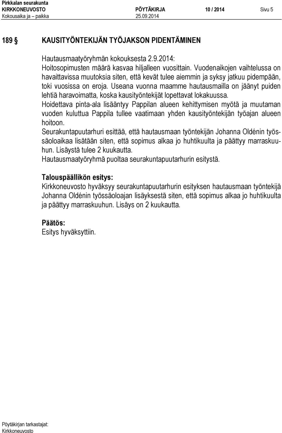 Useana vuonna maamme hautausmailla on jäänyt puiden lehtiä haravoimatta, koska kausityöntekijät lopettavat lokakuussa.