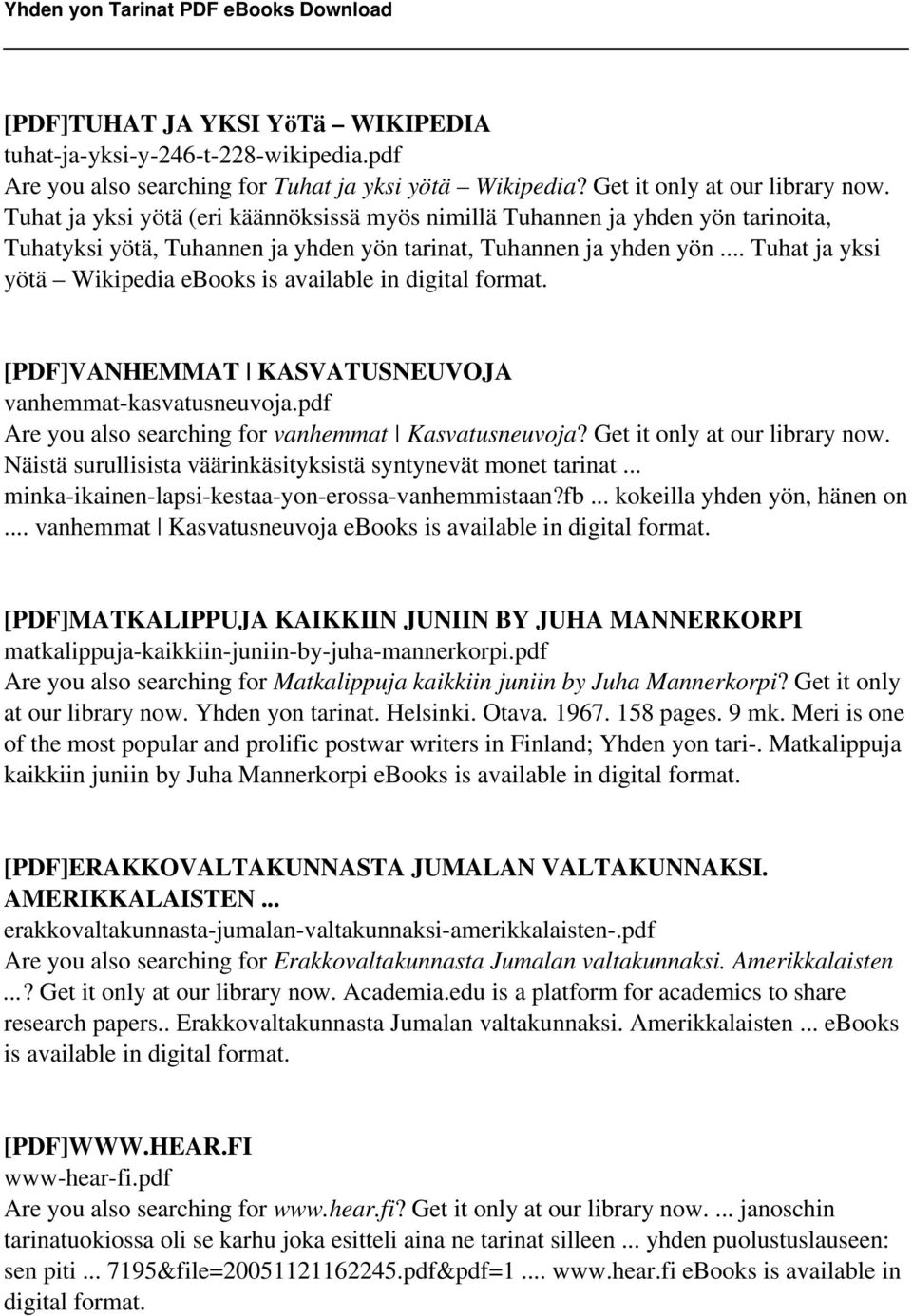 .. Tuhat ja yksi yötä Wikipedia ebooks is available in digital format. [PDF]VANHEMMAT KASVATUSNEUVOJA vanhemmat-kasvatusneuvoja.pdf Are you also searching for vanhemmat Kasvatusneuvoja?