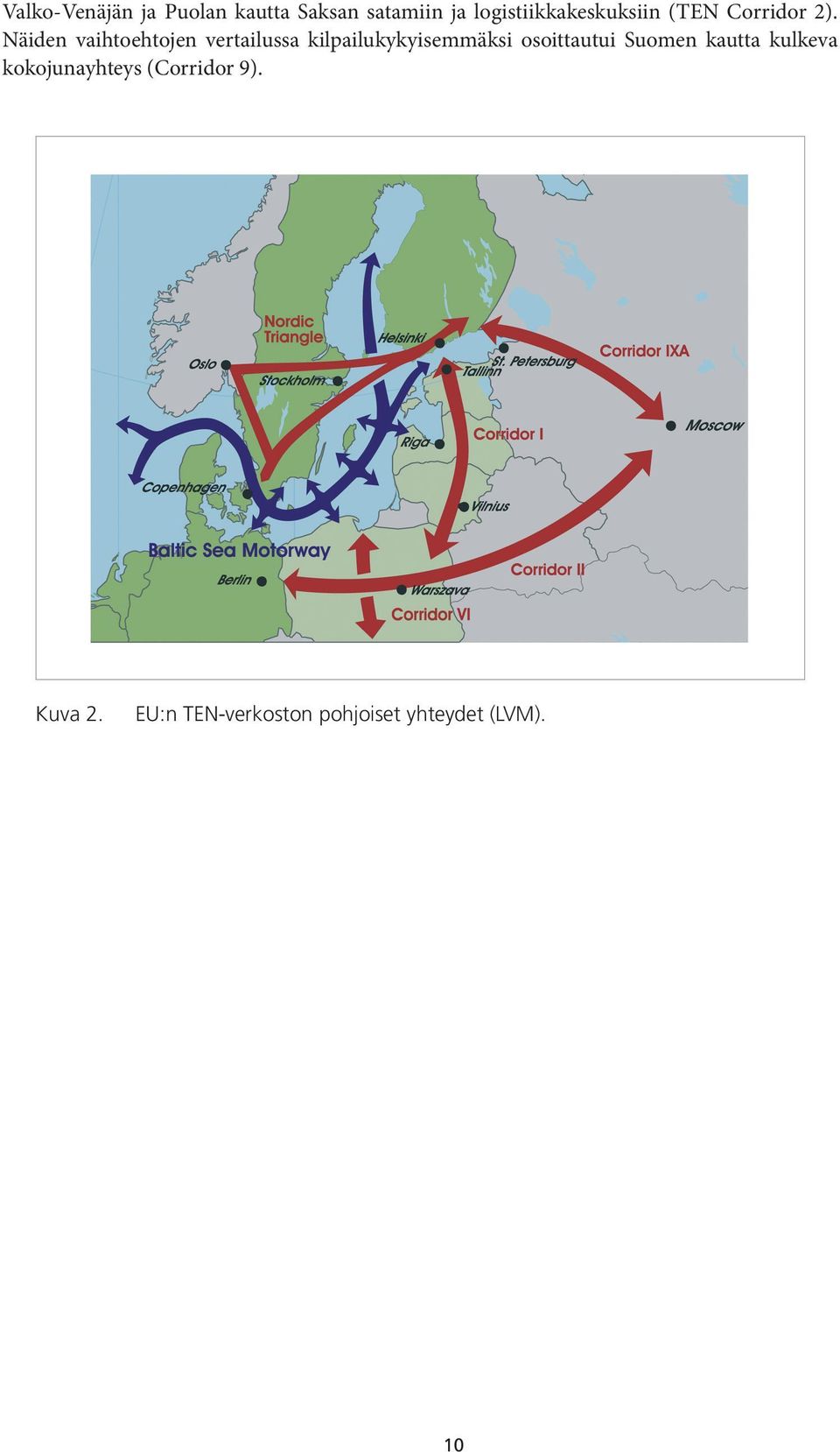 Näiden vaihtoehtojen vertailussa kilpailukykyisemmäksi