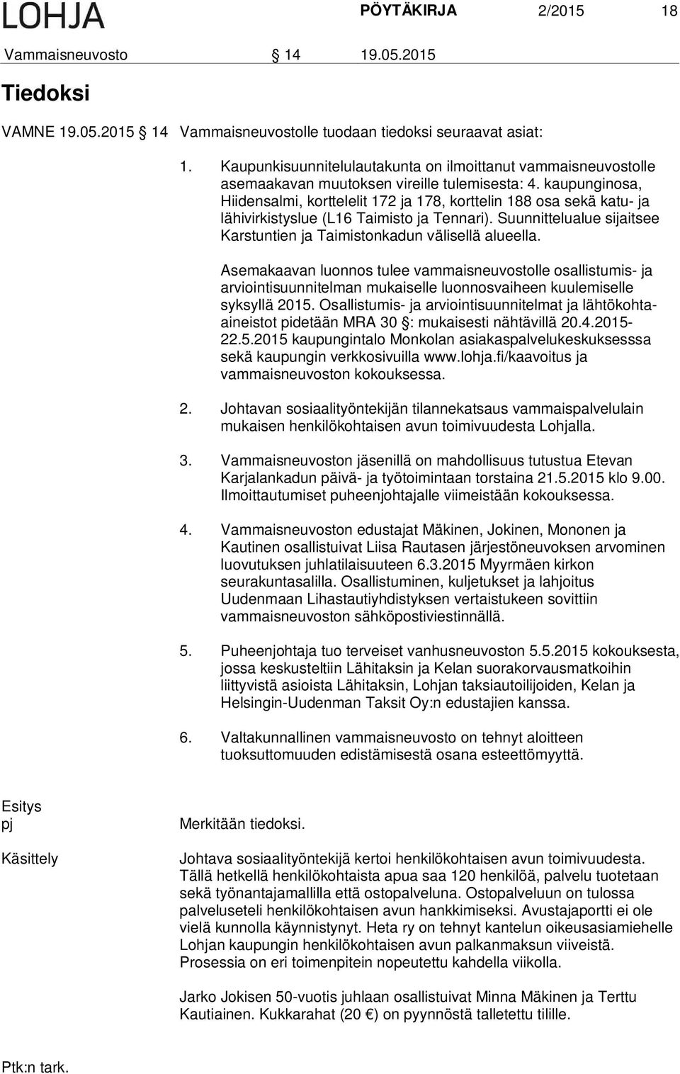 kaupunginosa, Hiidensalmi, korttelelit 172 ja 178, korttelin 188 osa sekä katu- ja lähivirkistyslue (L16 Taimisto ja Tennari).
