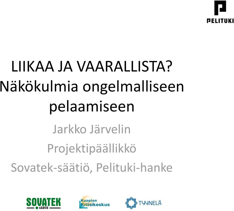 pelaamiseen Jarkko Järvelin