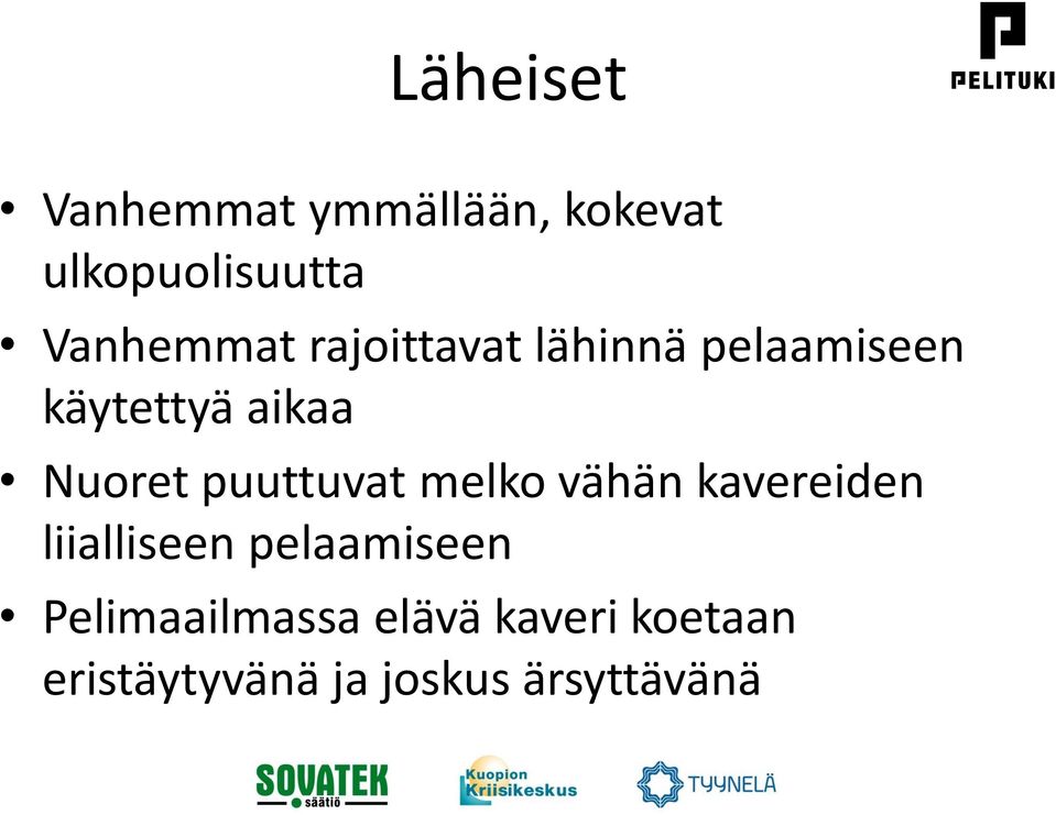 Nuoret puuttuvat melko vähän kavereiden liialliseen