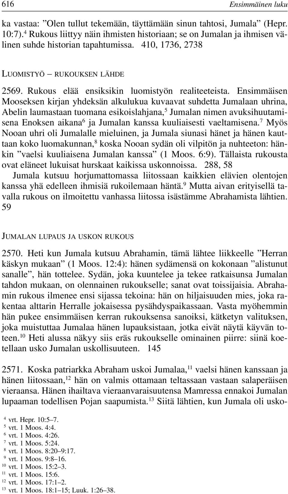 Rukous elää ensiksikin luomistyön realiteeteista.