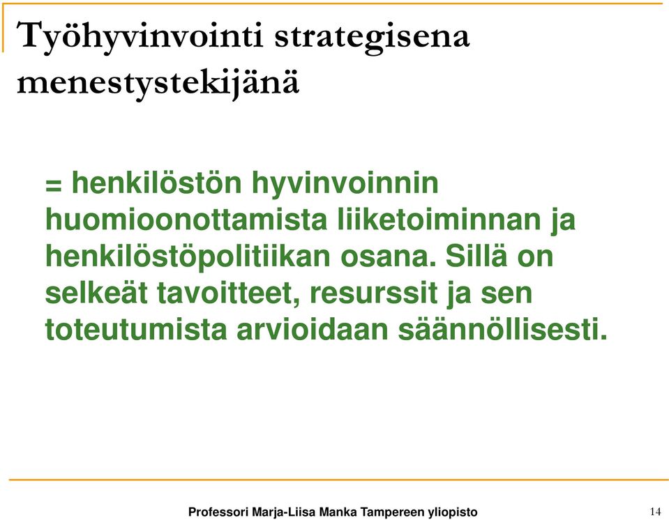 henkilöstöpolitiikan osana.