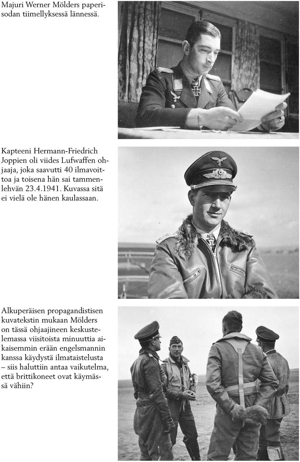 tammenlehvän 23.4.1941. Kuvassa sitä ei vielä ole hänen kaulassaan.