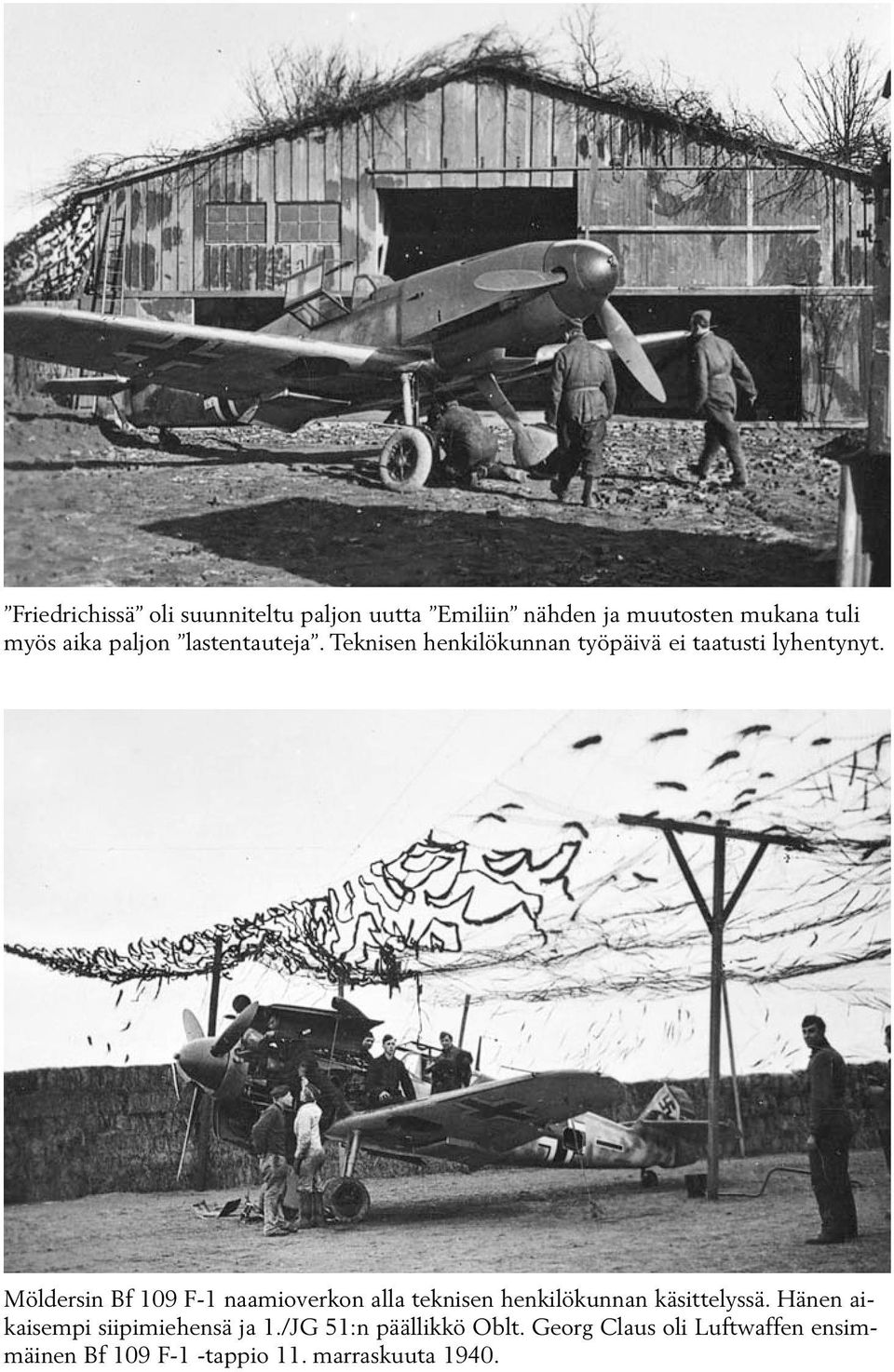 Möldersin Bf 109 F-1 naamioverkon alla teknisen henkilökunnan käsittelyssä.