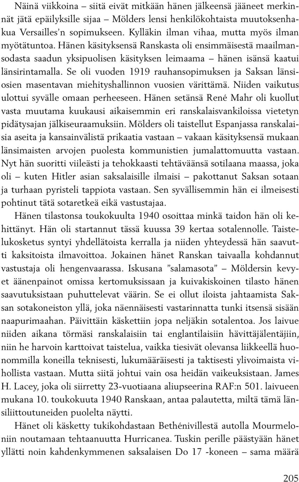 Se oli vuoden 1919 rauhansopimuksen ja Saksan länsiosien masentavan miehityshallinnon vuosien värittämä. Niiden vaikutus ulottui syvälle omaan perheeseen.