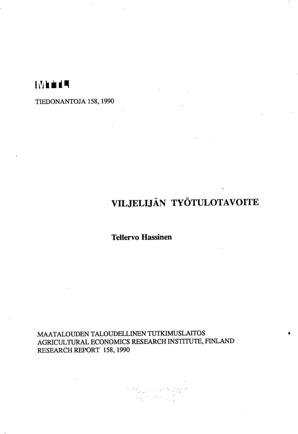 TALOUDELLINEN TUTKIMUSLAITOS AGRICULTURAL