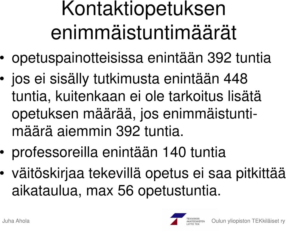 opetuksen määrää, jos enimmäistuntimäärä aiemmin 392 tuntia.