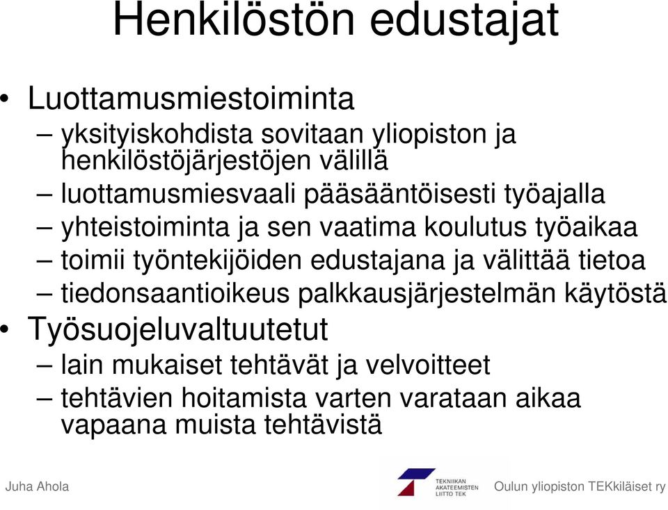 työntekijöiden edustajana ja välittää tietoa tiedonsaantioikeus palkkausjärjestelmän käytöstä