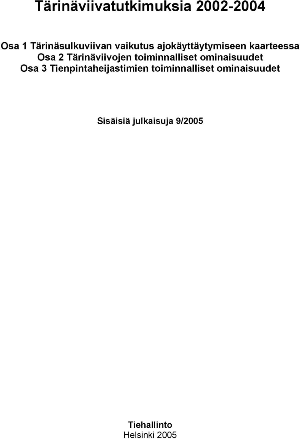 toiminnalliset ominaisuudet Osa 3 Tienpintaheijastimien