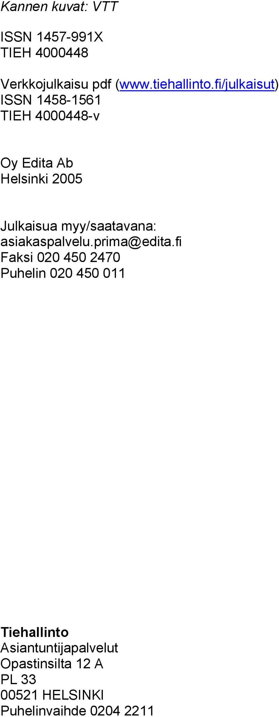myy/saatavana: asiakaspalvelu.prima@edita.