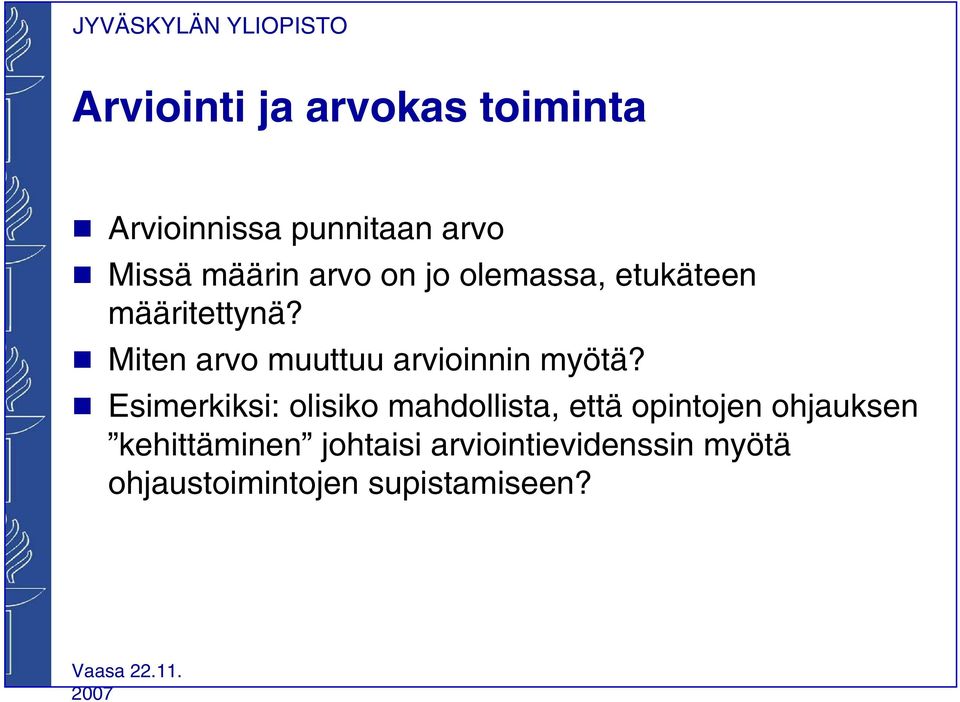 g Miten arvo muuttuu arvioinnin myötä?