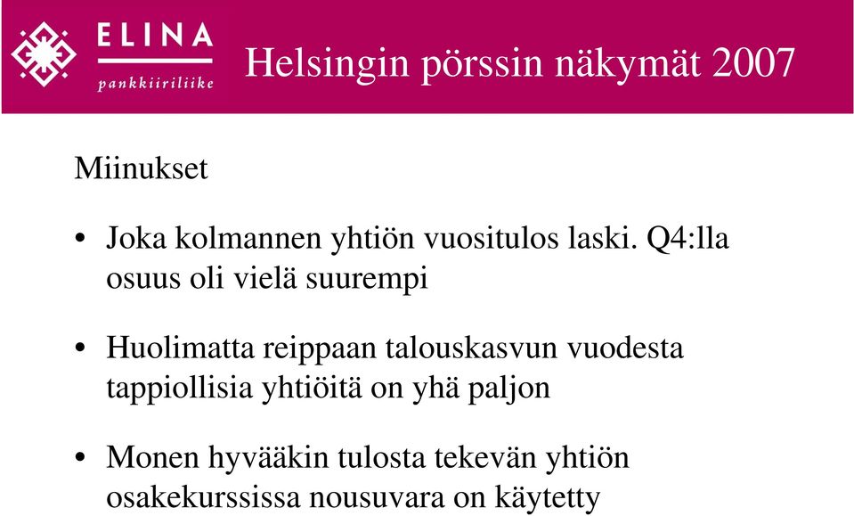 Q4:lla osuus oli vielä suurempi Huolimatta reippaan talouskasvun