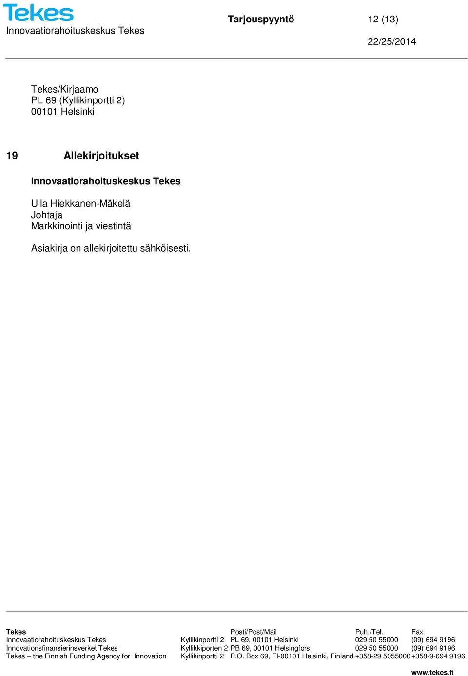 Innovaatiorahoituskeskus Tekes Ulla Hiekkanen-Mäkelä