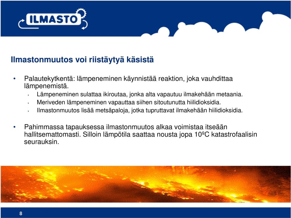Meriveden lämpeneminen vapauttaa siihen sitoutunutta hiilidioksidia.