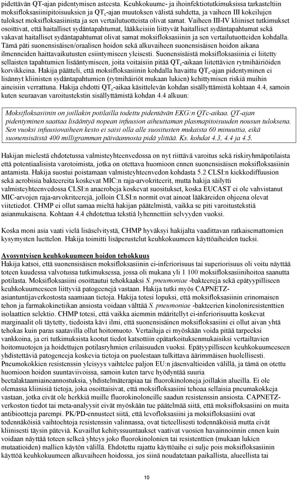 vertailutuotteista olivat samat.