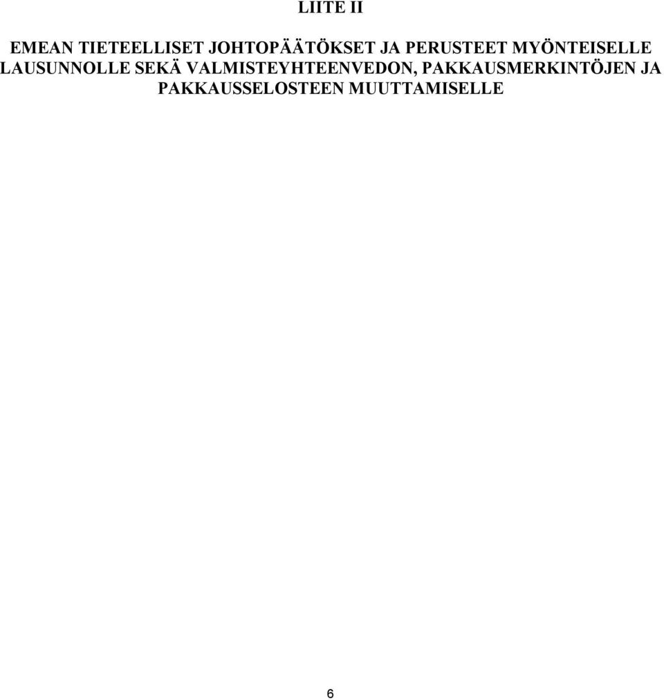 LAUSUNNOLLE SEKÄ VALMISTEYHTEENVEDON,