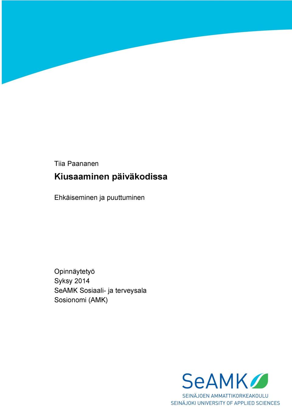 puuttuminen Opinnäytetyö Syksy