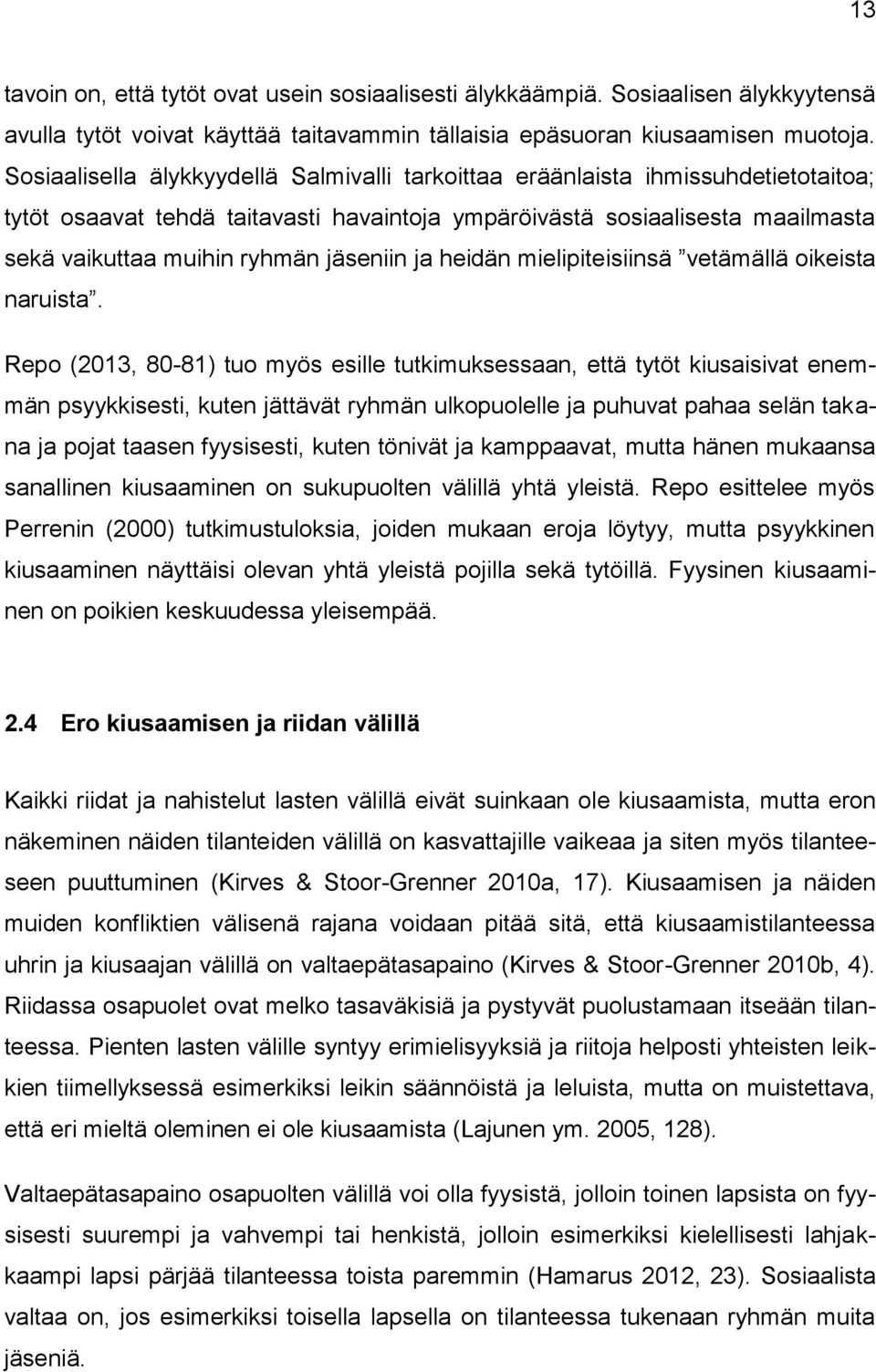 jäseniin ja heidän mielipiteisiinsä vetämällä oikeista naruista.