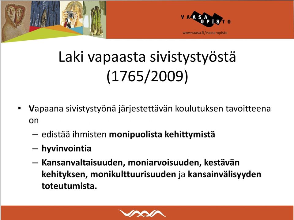 monipuolista kehittymistä hyvinvointia Kansanvaltaisuuden,