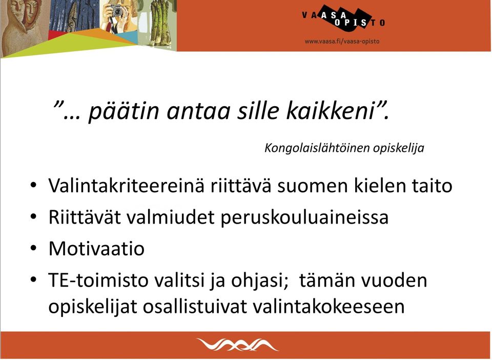 suomen kielen taito Riittävät valmiudet peruskouluaineissa