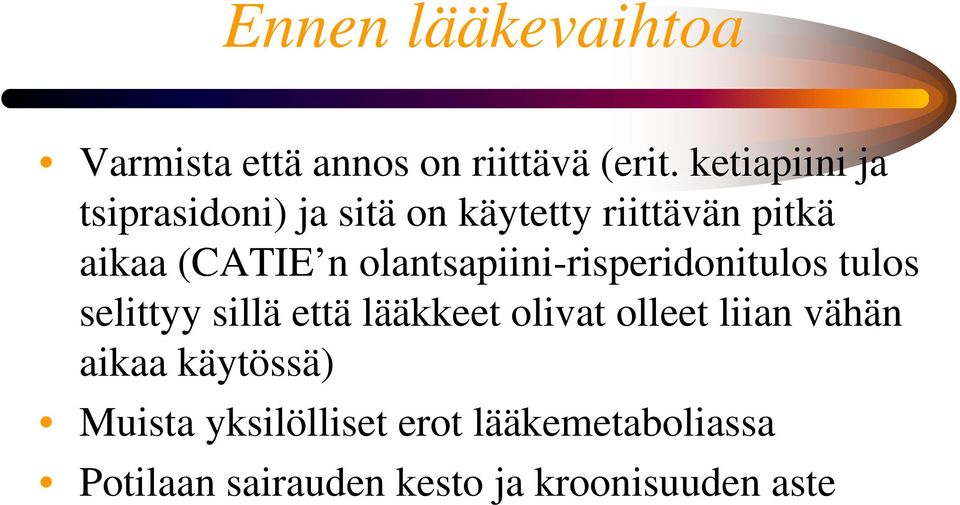 olantsapiini-risperidonitulos tulos selittyy sillä että lääkkeet olivat olleet