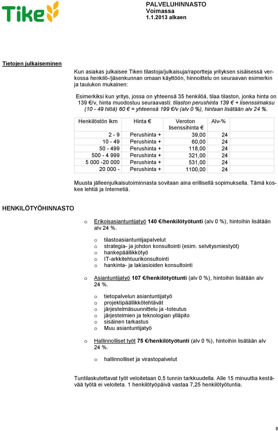 (alv 0 %), hintaan lisätään alv 24 %.