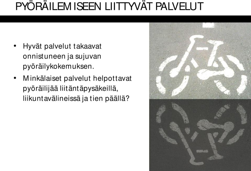 pyöräilykokemuksen.