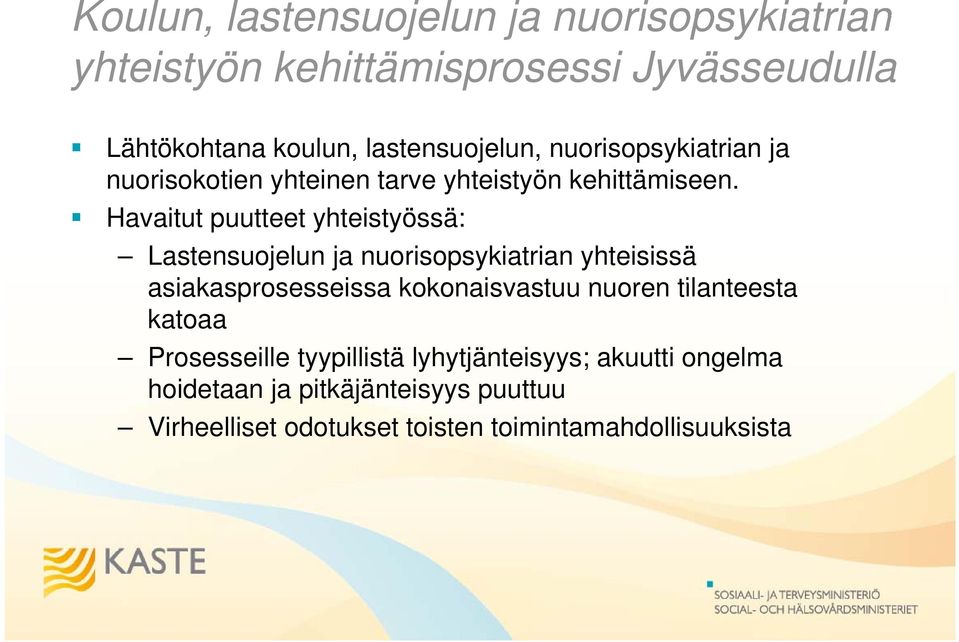 Havaitut puutteet yhteistyössä: Lastensuojelun ja nuorisopsykiatrian yhteisissä asiakasprosesseissa kokonaisvastuu nuoren