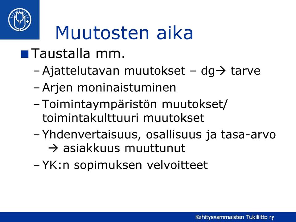 Toimintaympäristön muutokset/ toimintakulttuuri muutokset